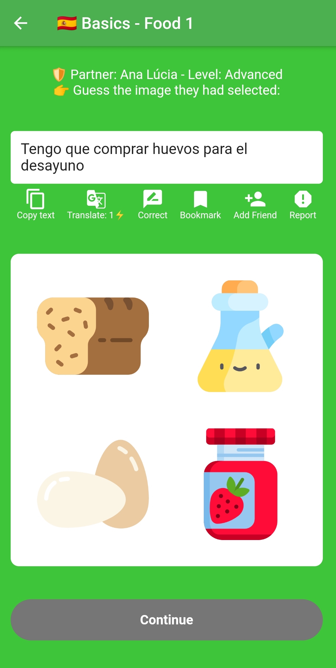 screenshot of second round of game showing sentence written by user  Ana Lúcia: Tengo que comprar huevos para el desayuno, and 4 images: bread, bottle of olive oil, 2 eggs and a strawberry jam pot